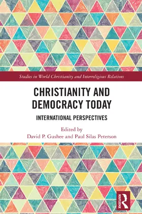 Gushee / Peterson |  Christianity and Democracy Today | Buch |  Sack Fachmedien