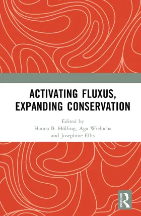 Wielocha / Hölling / Holling |  Activating Fluxus, Expanding Conservation | Buch |  Sack Fachmedien