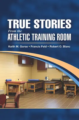 Gorse / Feld / Blanc |  True Stories From the Athletic Training Room | Buch |  Sack Fachmedien