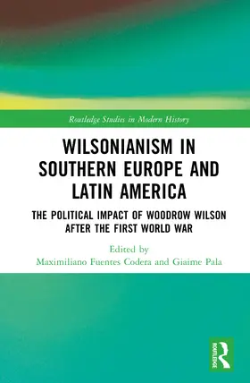 Pala / Fuentes Codera |  Wilsonianism in Southern Europe and Latin America | Buch |  Sack Fachmedien