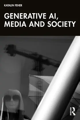 Feher |  Generative AI, Media, and Society | Buch |  Sack Fachmedien