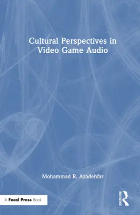 Azadehfar |  Cultural Perspectives in Video Game Audio | Buch |  Sack Fachmedien