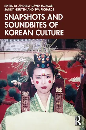 Jackson / Nguyen / Richards |  Snapshots and Soundbites of Korean Culture | Buch |  Sack Fachmedien