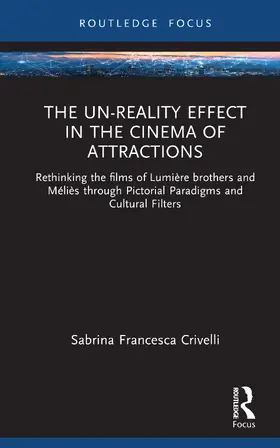 Crivelli |  The Un-Reality Effect in the Cinema of Attractions | Buch |  Sack Fachmedien