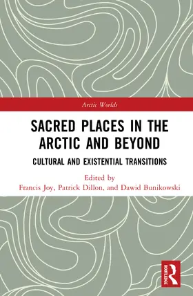 Joy / Dillon / Bunikowski |  Sacred Places in the Arctic and Beyond | Buch |  Sack Fachmedien
