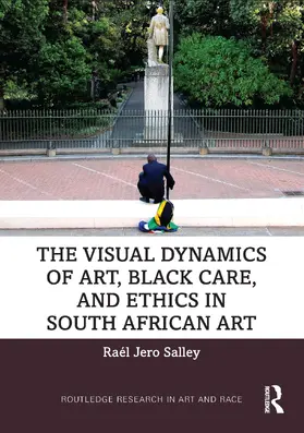 Salley |  The Visual Dynamics of Art, Black Care, and Ethics in South African Art | Buch |  Sack Fachmedien