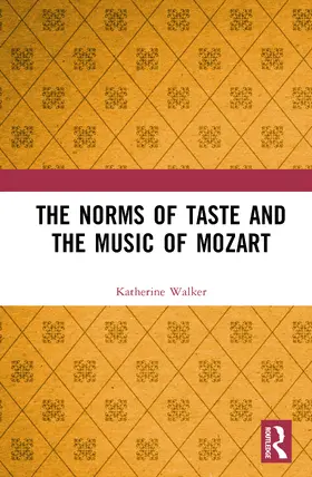 Walker |  The Norms of Taste and the Music of Mozart | Buch |  Sack Fachmedien