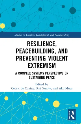 Muto / de Coning / Saraiva |  Resilience, Peacebuilding, and Preventing Violent Extremism | Buch |  Sack Fachmedien