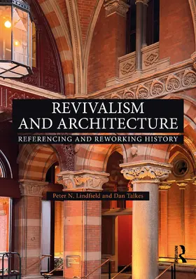 Talkes / Lindfield |  Revivalism and Architecture | Buch |  Sack Fachmedien