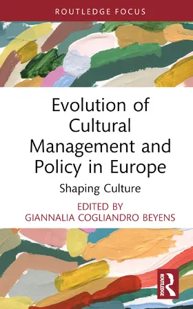 Cogliandro Beyens |  Evolution of Cultural Management and Policy in Europe | Buch |  Sack Fachmedien