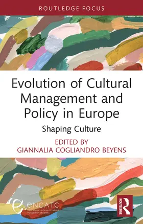 Cogliandro Beyens | Evolution of Cultural Management and Policy in Europe | Buch | 978-1-032-97601-3 | www.sack.de