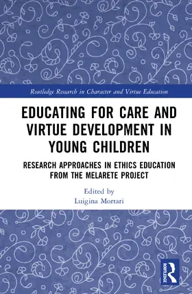 Mortari |  Educating for Care and Virtue Development in Young Children | Buch |  Sack Fachmedien