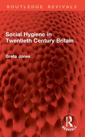 Jones |  Social Hygiene in Twentieth Century Britain | Buch |  Sack Fachmedien