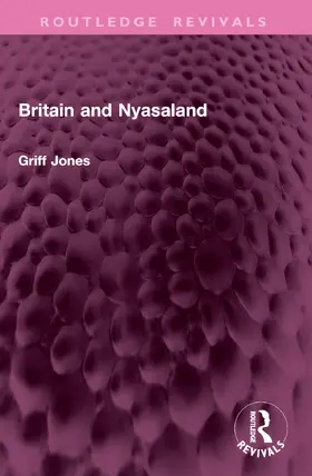 Jones |  Britain and Nyasaland | Buch |  Sack Fachmedien