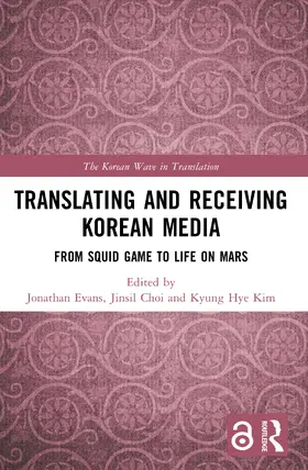Evans / Choi / Kim |  Translating and Receiving Korean Media | Buch |  Sack Fachmedien