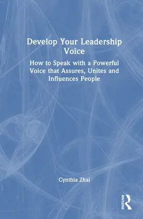Zhai |  Develop Your Leadership Voice | Buch |  Sack Fachmedien