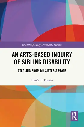 Franits |  An Arts-Based Inquiry of Sibling Disability | Buch |  Sack Fachmedien