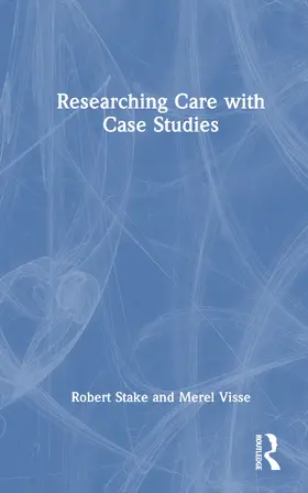Stake / Visse |  Researching Care with Case Studies | Buch |  Sack Fachmedien