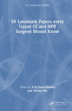 Sayed-Hassen / Fox |  50 Landmark Papers every Upper GI and HPB Surgeon Should Know | Buch |  Sack Fachmedien