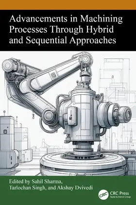 Sharma / Singh / Dvivedi | Advancements in Machining Processes Through Hybrid and Sequential Approaches | Buch | 978-1-032-98140-6 | www.sack.de