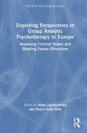 Zajenkowska / Dahl |  Exploring Perspectives in Group Analytic Psychotherapy in Europe | Buch |  Sack Fachmedien