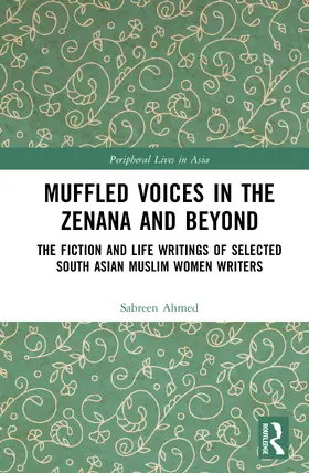 Ahmed |  Muffled Voices in the Zenana and Beyond | Buch |  Sack Fachmedien