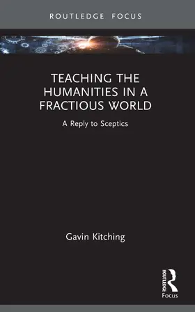 Kitching |  Teaching the Humanities in a Fractious World | Buch |  Sack Fachmedien