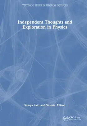 Zain / Allison |  Independent Thoughts and Exploration in Physics | Buch |  Sack Fachmedien