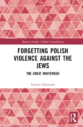 Zukowski | Forgetting Polish Violence Against the Jews | Buch | 978-1-032-51278-5 | www.sack.de