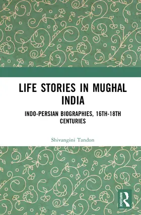 Tandon |  Life Stories in Mughal India | Buch |  Sack Fachmedien