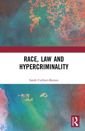 Corbett-Batson | Race, Law and Hypercriminality | Buch | 978-1-032-99195-5 | www.sack.de