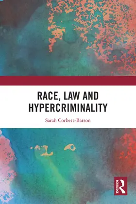 Corbett-Batson |  Race, Law and Hypercriminality | Buch |  Sack Fachmedien