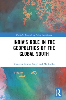 Kumar Singh / Radha |  India's Role in the Geopolitics of the Global South | Buch |  Sack Fachmedien