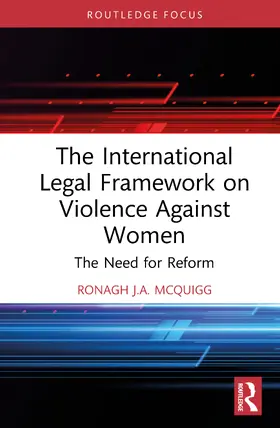 McQuigg |  The International Legal Framework on Violence Against Women | Buch |  Sack Fachmedien