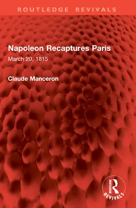 Manceron |  Napoleon Recaptures Paris | Buch |  Sack Fachmedien