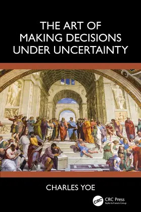 Yoe |  The Art of Making Decisions Under Uncertainty | Buch |  Sack Fachmedien