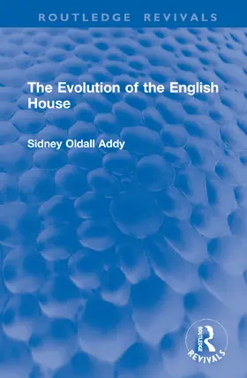Addy |  The Evolution of the English House | Buch |  Sack Fachmedien