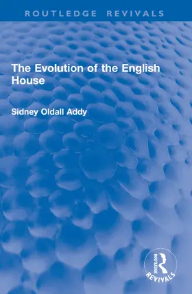 Addy |  The Evolution of the English House | Buch |  Sack Fachmedien