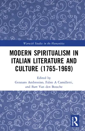 Van den Bossche / Ambrosino / Camilletti |  Modern Spiritualism in Italian Literature and Culture (1765-1969) | Buch |  Sack Fachmedien