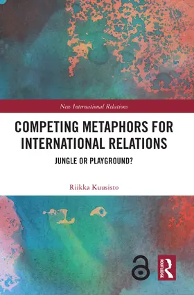 Kuusisto |  Competing Metaphors for International Relations | Buch |  Sack Fachmedien