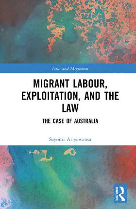 Ariyawansa |  Migrant Labour, Exploitation, and the Law | Buch |  Sack Fachmedien