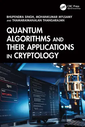 Singh / Mylsamy / Thangarajan |  Quantum Algorithms and their Applications in Cryptology | Buch |  Sack Fachmedien
