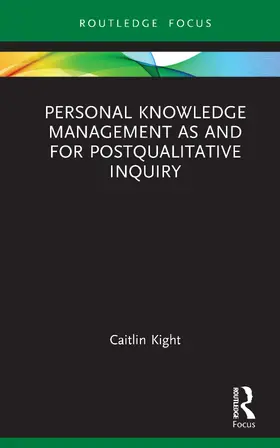 Kight |  Personal Knowledge Management as and for Postqualitative Inquiry | Buch |  Sack Fachmedien