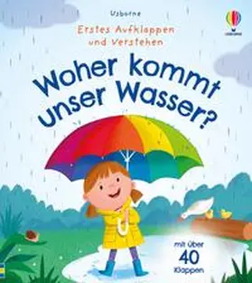 Kinloch |  Erstes Aufklappen und Verstehen: Woher kommt unser Wasser? | Buch |  Sack Fachmedien