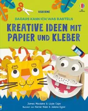 Maclaine / Cope |  Daraus kann ich was basteln: Kreative Ideen mit Papier und Kleber | Buch |  Sack Fachmedien