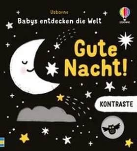 Cartwright |  Kontraste - Babys entdecken die Welt: Gute Nacht! | Buch |  Sack Fachmedien