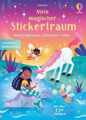 Pickersgill / Beecham / Robson |  Mein magischer Stickertraum: Meerjungfrauen - Feen - Einhörner | Buch |  Sack Fachmedien