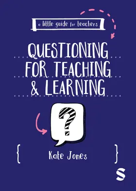 Jones |  A Little Guide for Teachers: Questioning for Teaching and Learning | Buch |  Sack Fachmedien