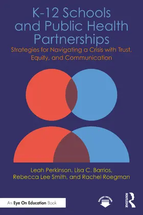 Perkinson / Barrios / Roegman |  K-12 Schools and Public Health Partnerships | Buch |  Sack Fachmedien