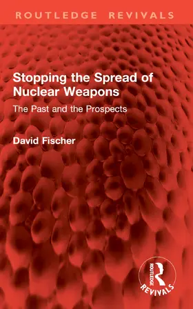 Fischer |  Stopping the Spread of Nuclear Weapons | Buch |  Sack Fachmedien